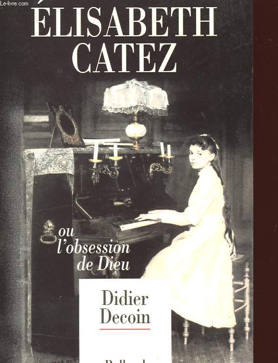 ELISABETH CATEZ OU L'OBSESSION DE DIEU