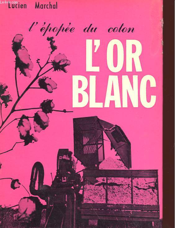 L'OR BLANC - L'EPOPEE DU COTON