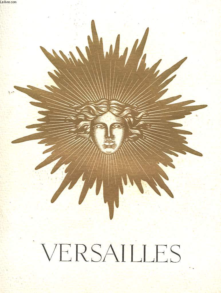 VERSAILLES : PATRIMOINE NATIONA, TEMOIN D'ART ET DE GRANDEUR, HAUT LIEU DE FRANCE, MIROIR DU GRAND SIECLE