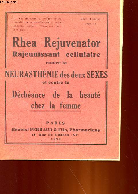 RHEA RAJUVENATOR RAJEUNISSANT CELLULAIRE CONTRE LA NEURASTHENIE DES DEUX SEXES ET CONTRE LA DECHEANCE DE LA BEAUTE CHEZ LA FEMME