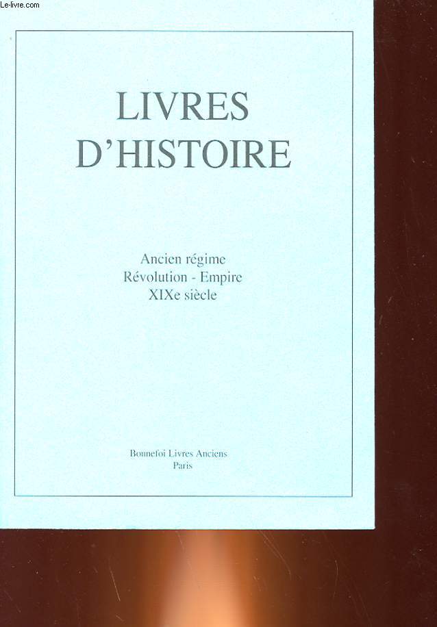 LIVRES D'HISTOIRE - ANCIEN REGIME REVOLUTION EMPIRE 19 SIECLE