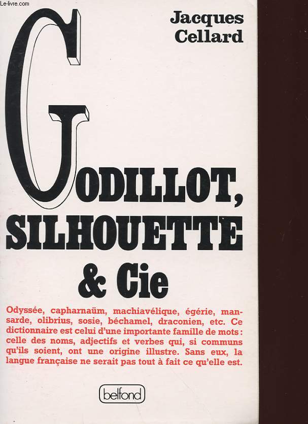 GODILLOT, SILHOUETTE ET CIE : DICTIONNAIRE THEMATIQUE DES NOMS COMMUNS VENUS DE NOMS PROPRES