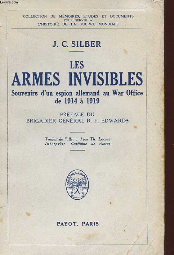 LES ARMES INVISIBLES SOUVENIRS D'UN ESPION ALLEMAND AU WAR OFFICE DE 1914 A 1919