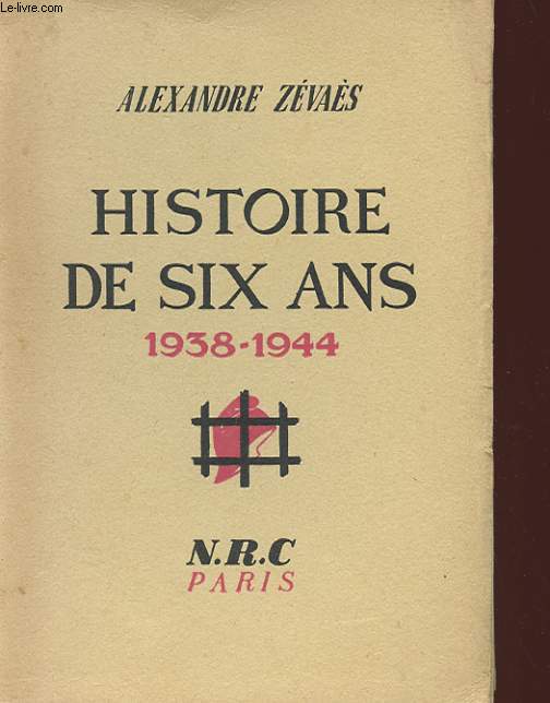 HISTOIRE DE SIX ANS - 1938 - 1944