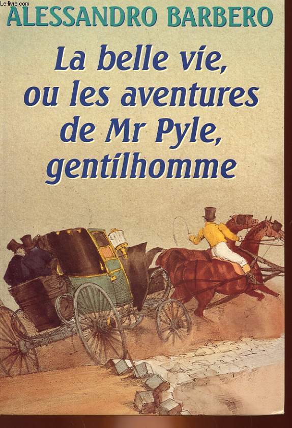LA BELLE VIE OU LES AVENTURES DE Mr PYLE, GENTILHOMME