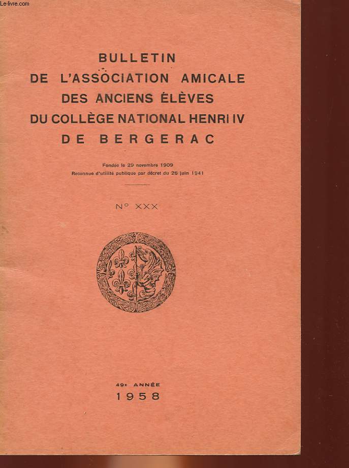 BULLETIN DE L'ASSOCIATION AMICALE DES ANCIENS ELEVES DU COLLEGE NATIONAL HENRI IV DE BERGERAC -49 ANNEE - N30
