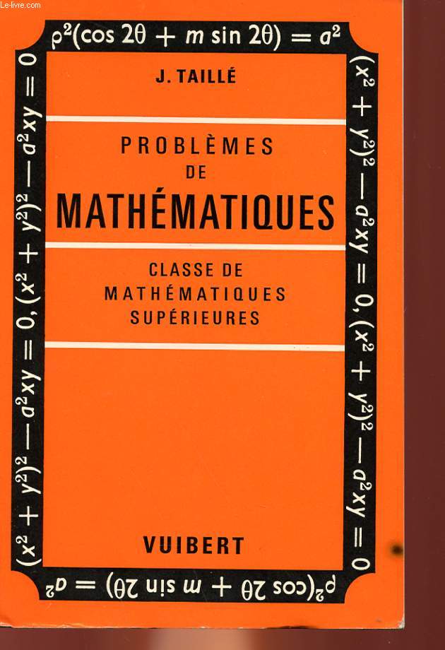 PROBLEME DE MATHEMATIQUE A L'USAGE DES ELEVES DE LA CLASSE DE MATHEMATIQUE SUPERIEURE