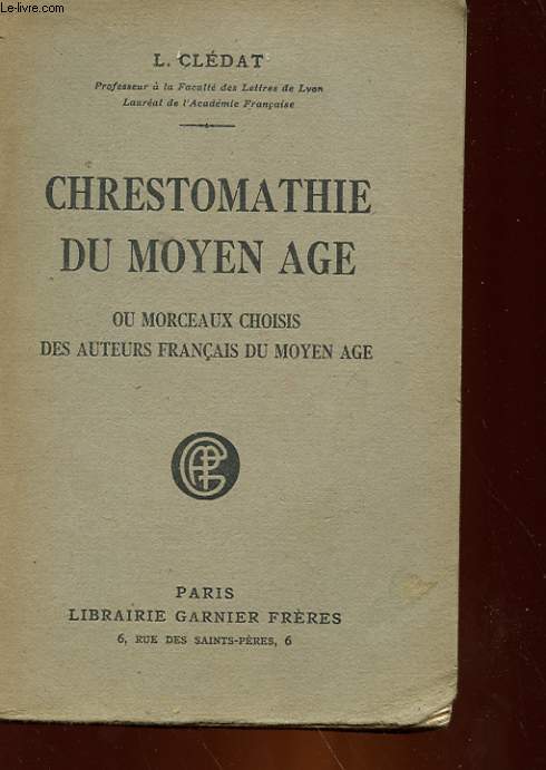 CHRESTOMATHIE DU MOYEN-AGE OU MORCEAUX CHOISIS DES AUTEURS FRANCAIS DU MOYEN AGE