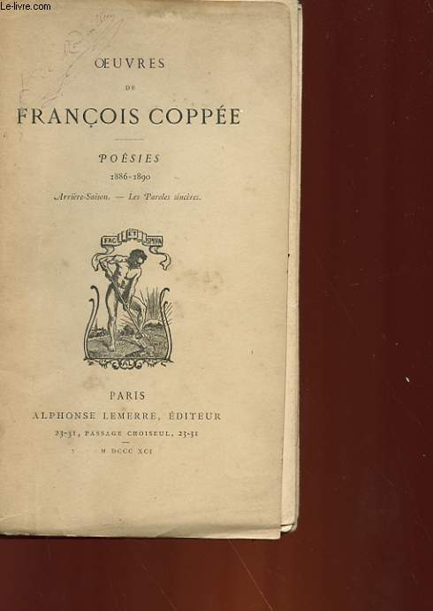 OEUVRES DE FRANCOIS COPPEE - POESIES - 1886 - 1890 : ARRIERE-SAISON,LES PAROLES SINCERES