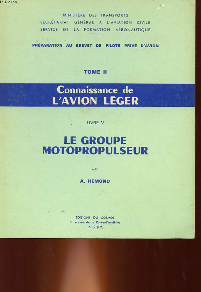 PREPARATION AU BREVET DE PILOTE PRIVE D'AVION - TOME 2 - CONNAISSANE DE L'AVION LEGER - LIVRE 5 - BLE GROUPE MOTOPROPULSEUR