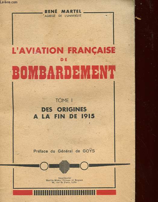 L'AVIATION FRANCAISE DE BOMBARDEMENT - TOME 1 - DES ORIGINES A LA FIN DE 1915