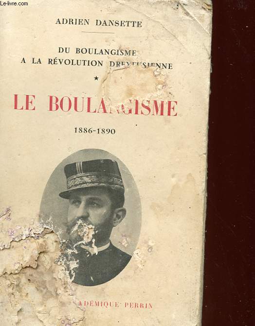 DU BOULANGISME A LA REVOLUTION DREYFUSIENNE - 1 - LE BOULANGISME 1886 - 1890