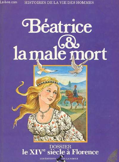 BEATRICE ET LA MALE MORT - DOSSIER : LE 14 SIECLE A FLORENCE