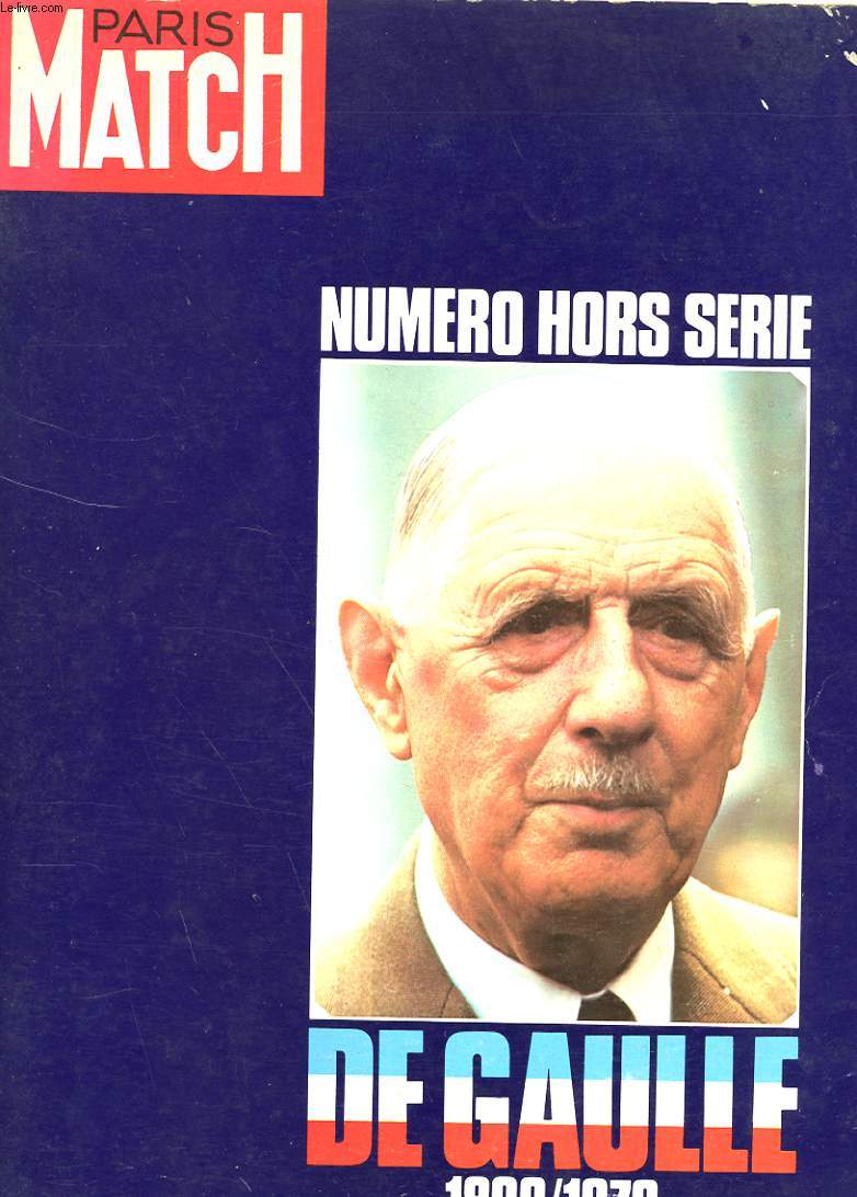 PARIS MATCH - N HORS SERIE 6 DE GAULLE 1890 - 1970