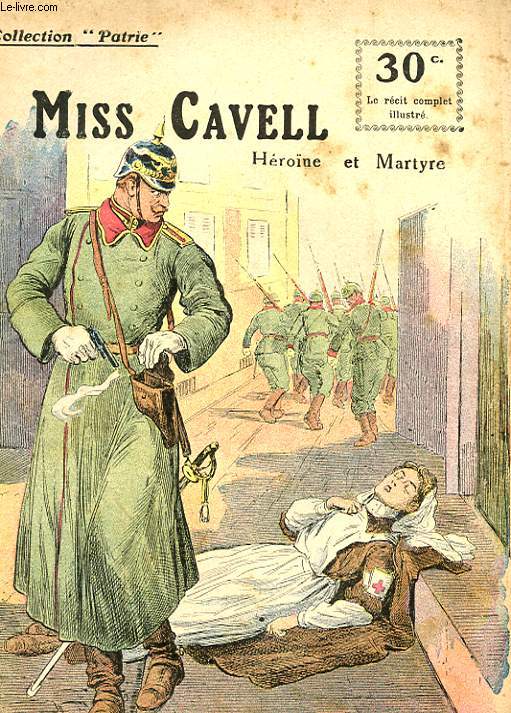 COLLECTION PATRIE N 3 - MISS CAVELL HEROINE ET MARTYRE