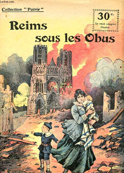 COLLECTION PATRIE N 22 - REIMS SOUS LES OBUS