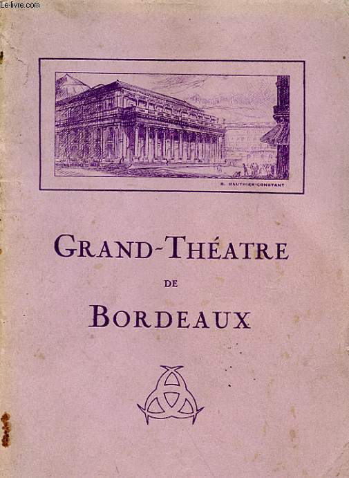 1 PROGRAMME GRAND-THEATRE DE BORDEAUX - SAISON 1934 - 1935 : LA VEUVE JOYEUSE - OPERETTE A GRAND SPECTACLE EN TROIS ACTES