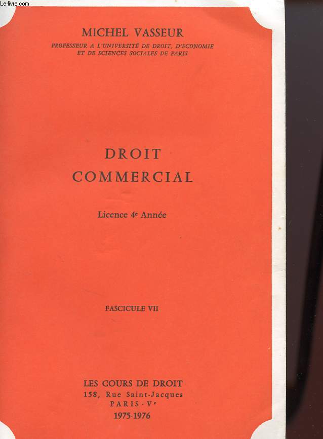 DROIT COMMERCIAL - LICENCE 4 ANNEE - FASCICULE 7