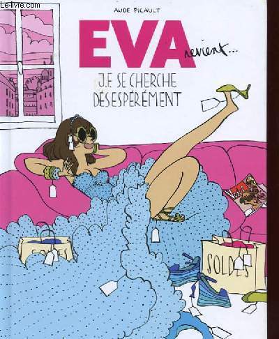 EVA REVIENT, J.F. SE CHERCHE DESESPEREMENT.