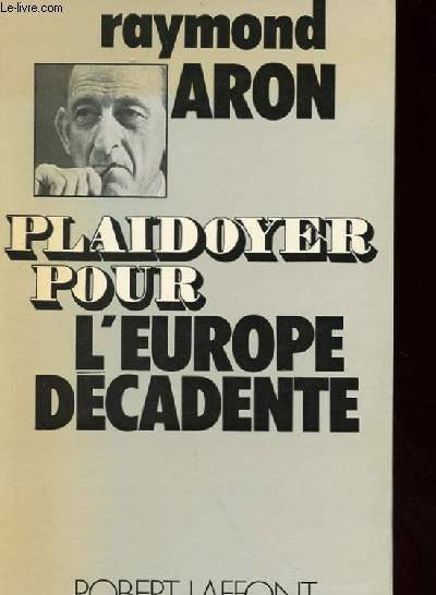 PLAIDOYER POUR L'EUROPE DECEDENTE.