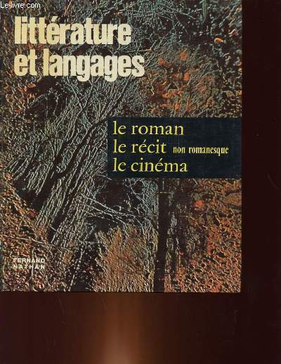 LITTERATURE ET LANGUAGES - LE ROMAN, LE RECIT, LE CINEMA.
