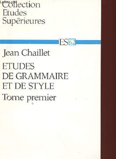 ETUDES DE GRAMMAIRE ET DE STYLE TOME PREMIER