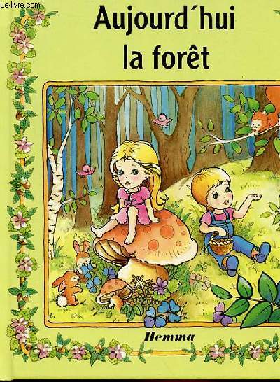 AUJOURD'HUI LA FORET.