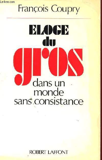ELOGE DU GROS DANS UN MONDE SANS CONSISTANCE