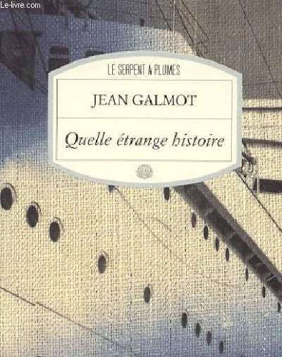 QUELLE ETRANGE HISTOIRE