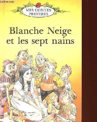 BLANCHE NEIGE ET LES SEPT NAINS