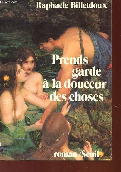 PRENDS GARDE A LA DOUCEUR DES CHOSES