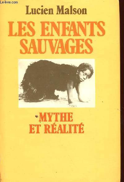 LES ENFANTS SAUVAGES, MYTHE ET REALITE