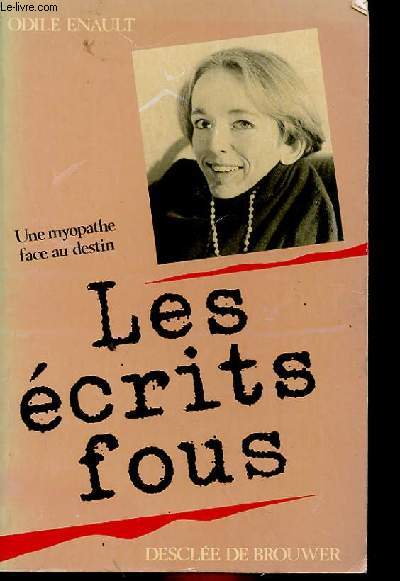 LES ECRITS FOUS - UNE MYOPATHE FACE AU DESTIN