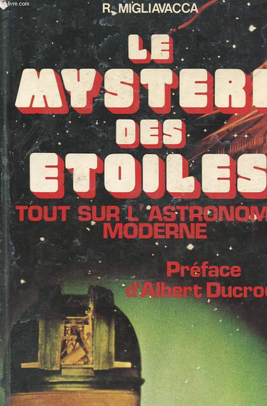 LE MYSTERE DES ETOILES, TOUT SUR L'ASTRONOMIE MODERNE