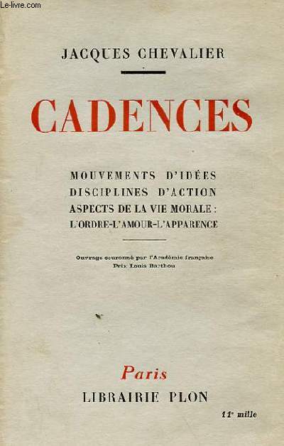 CADENCES - MOUVEMENTS D'ODEES DISCIPLINES D'ACTION ASPECTS DE LA VIE MORALE : L'ORDRE-L'AMOUR-L'APPARENCE