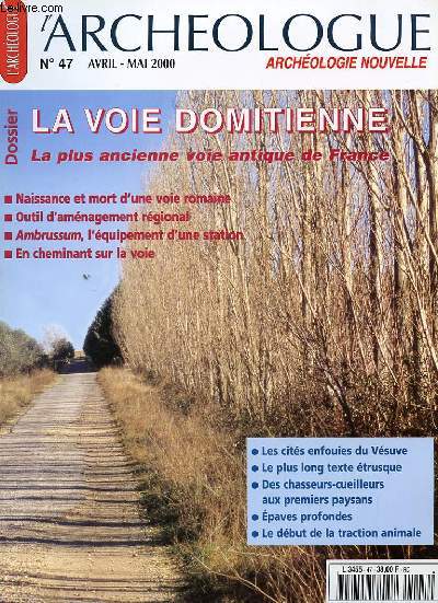 L'ARCHEOLOGUE - ARCHEOLOGIE NOUVELLE N47