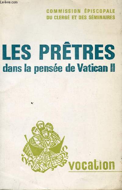 LES PRTRES DANS LA PENSEE DE VATICAN II - VOCATION N 233