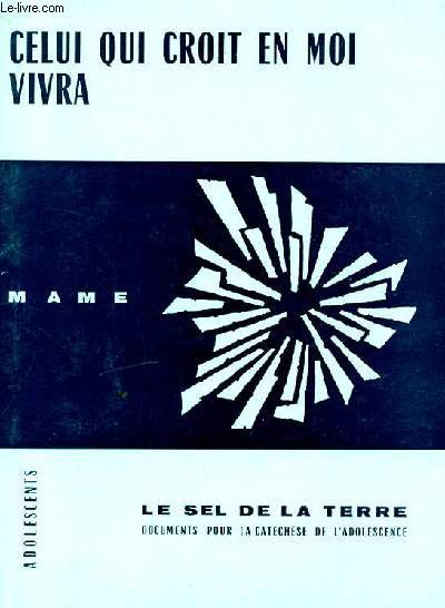 CELUI QUI CROIT EN MOI VIVRA