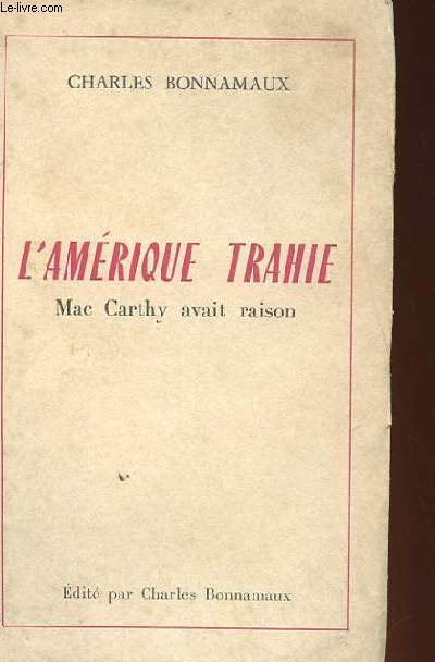 L'AMERIQUE TRAHIE - MAC CARTHY AVAIT RAISON