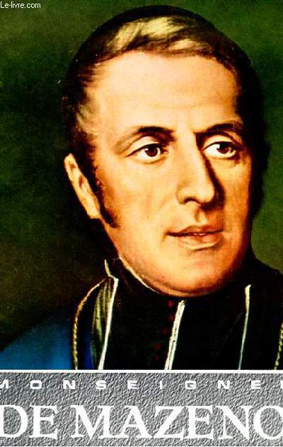 MONSEIGNEUR DE MAZENOD 1782-1861