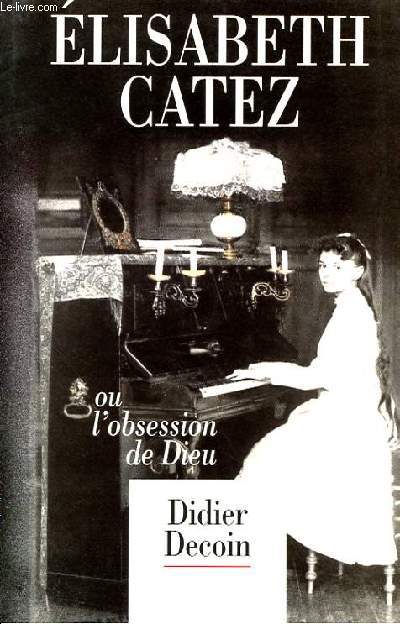 ELISABETH CATEZ OU L'OBSESSION DE DIEU