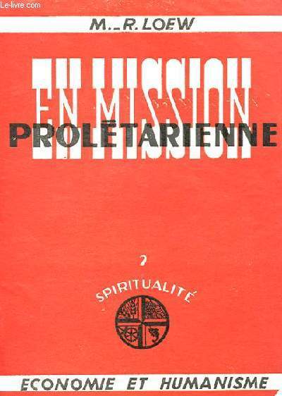 EN MISSION PROLETARIENNE I - ETAPES VERS UN APOSTOLAT INTERGRAL