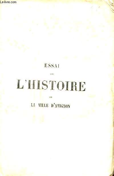 ESSAI SUR L'HISTOIRE DE LA VILLE D'AVIGNON