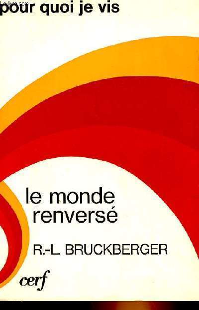 LE MONDE RENVERSE - POUR QUOI JE VIS