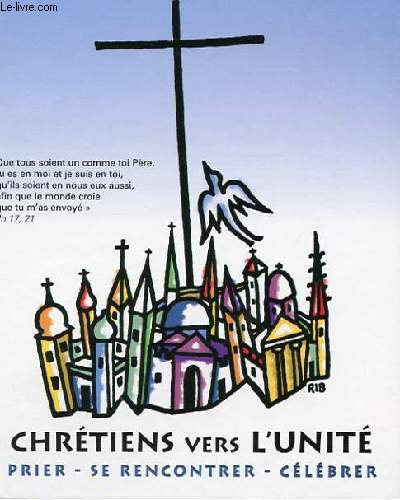 CHRETIENS VERS L'UNITE PRIER - SE RENCONTRER - CELEBRER