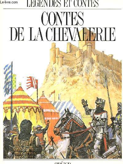 LEGENDES ET CONTES - CONTES DE LA CHEVALERIE