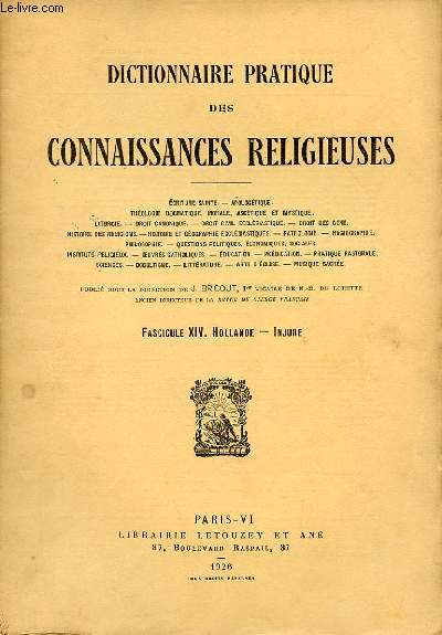 DICTIONNAIRE PRATIQUE DES CONNAISANCES RELIGIEUSES TOME 3 - FASCICULE XIV : HOLLANDE - INJURE
