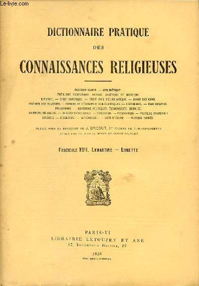 DICTIONNAIRE PRATIQUE DES CONNAISANCES RELIGIEUSES TOME 4 - FASCICULE XVII : LAMARTINE - LORETTE