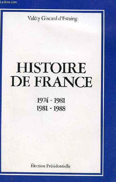 HISTOIRE DE FRANCE 1974-1981 1981-1988