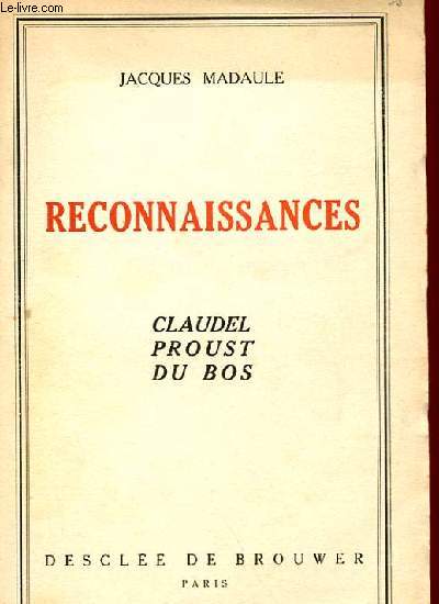RECONNAISSANCES - CLAUDEL PROUST DU BOS